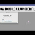 How to Build a Launcher File