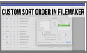 Custom Sort Order in FileMaker | FileMaker 14 Training Videos