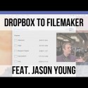 Dropbox 2 FileMaker feat. Jason Young | FileMaker 14 Training Videos