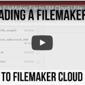 Uploading a FileMaker File to FM Cloud | FileMaker Cloud | FileMaker Pro 15 Training