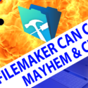 FileMaker Can Cause Mayhem and Chaos