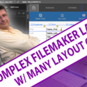 FileMaker Pro – Working in a complex layout with large amount of layout objects – Nick Hunter