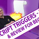 Script Triggers – Introduction and Review for Beginners and Intermediates