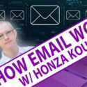 How E-Mail Works with HOnza Koudelka