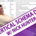 Vertical Schema Design w/Nick – Day 1 