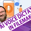 AI Voice Dictation in FileMaker