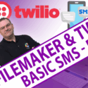 Basic SMS with FileMaker & Twilio – Day 1