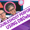 Using DBDebug.log to Troubleshoot Performance