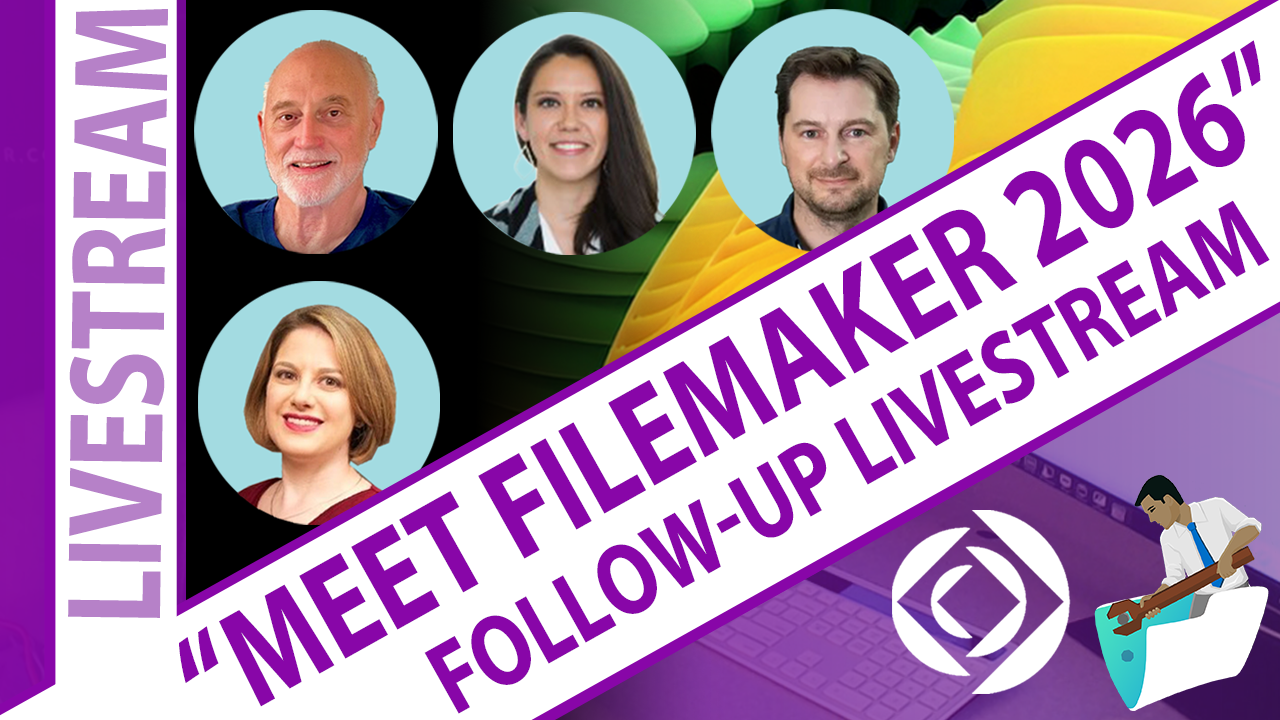 “Meet Claris FileMaker 2026” Follow-up LiveStream