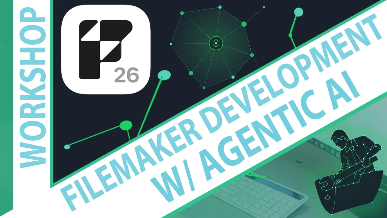 FileMaker Development with Agentic AI for Beginners – Follow Along Workshop – September 2026